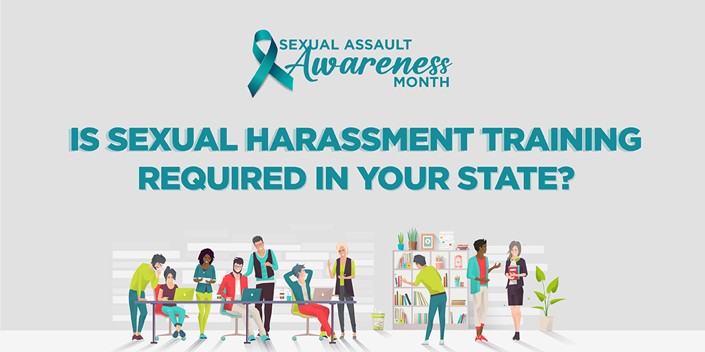 Sexual Assault Awareness Month: Is sexual harassment training required in your state?