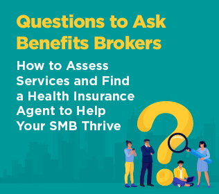 Questions to Ask Benefits Brokers: How to Assess Services and Find a Health Insurance Agent to Help Your SMB Thrive