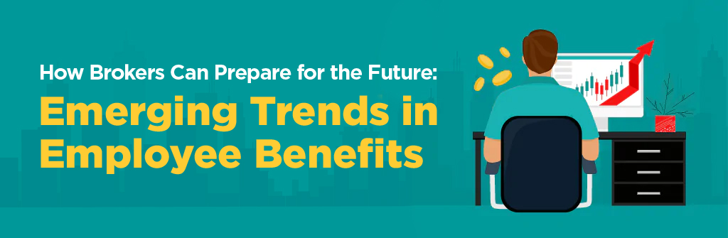 Emerging Trends in Employee Benefits