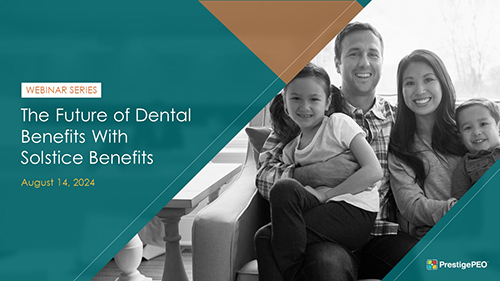 PrestigePEO Presents - The Future of Dental Benefits With Solstice Benefits Cover Image