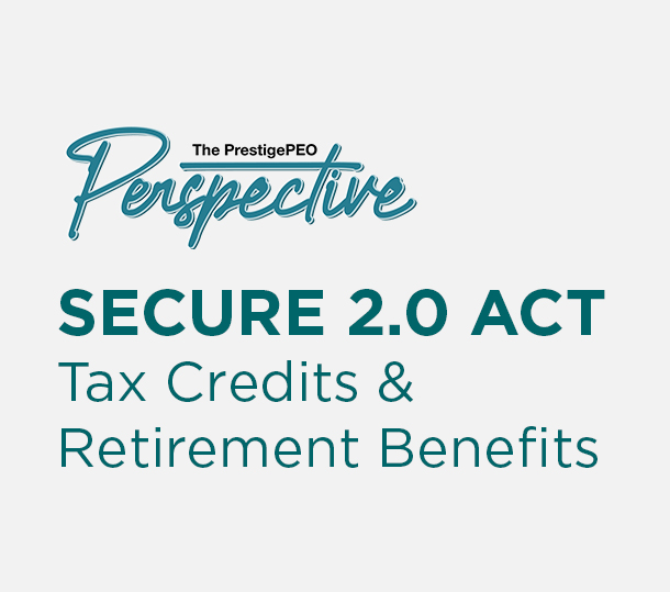 SECURE 2.0 Act: Tax Credits & Retirement Benefits