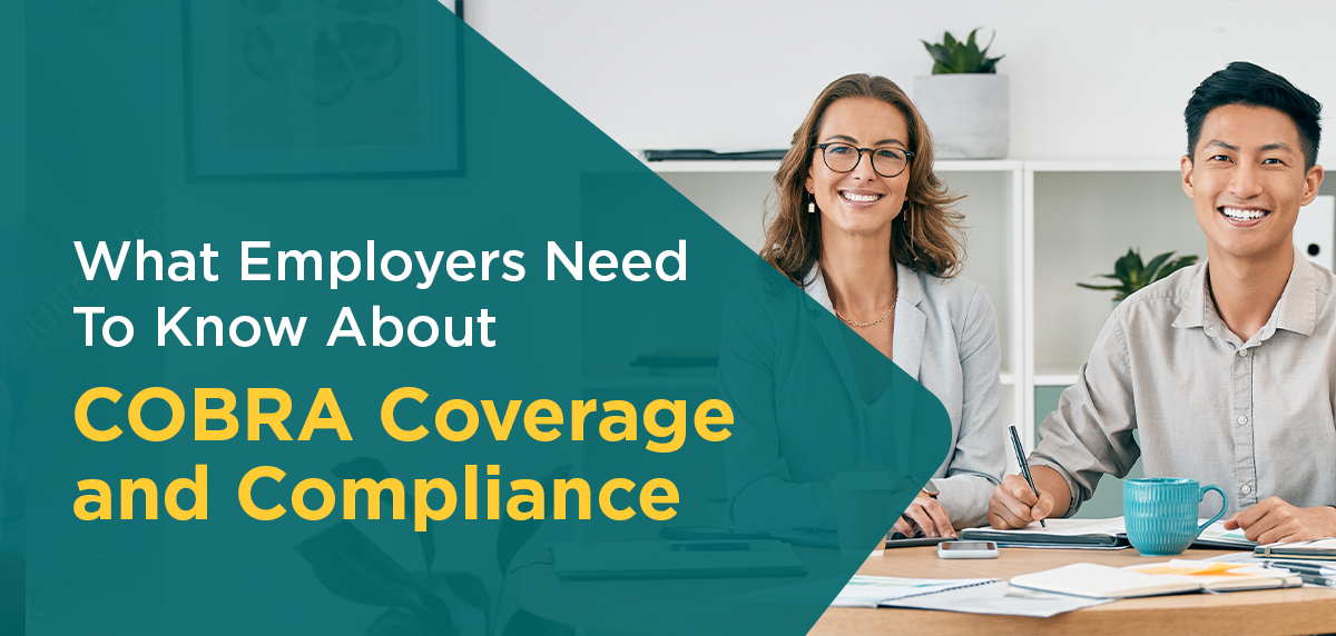 What Employers Need To Know About COBRA Coverage and Compliance